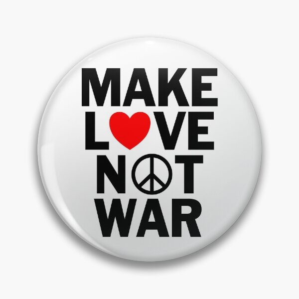 Item preview, Make Love Not War Peace designed and sold by buttonbrat.