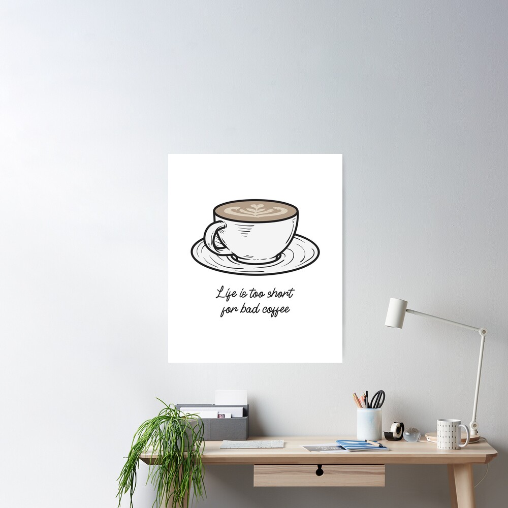 Coffee Lover Gift Life's Too Short To Drink Cheap Coffee Metal Print by  Jeff Creation - Pixels