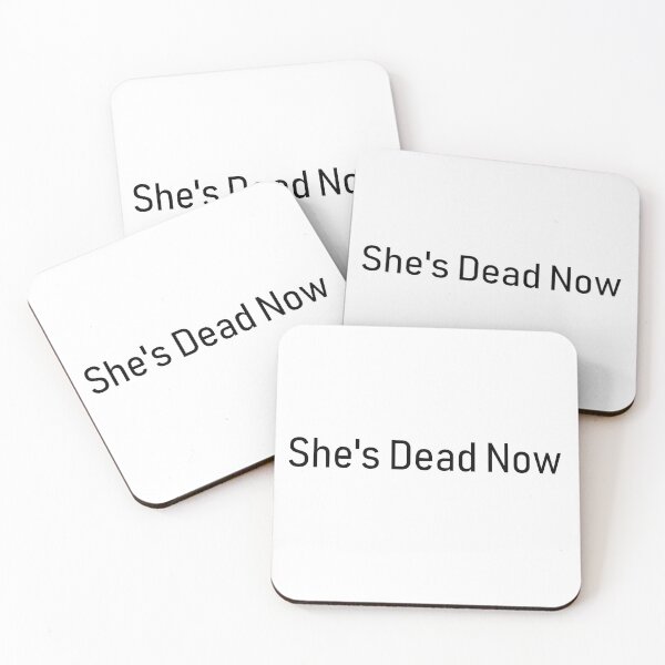 Item preview, She's Dead Now designed and sold by OddMouse.