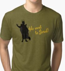 He Went to Jared! Tri-blend T-Shirt