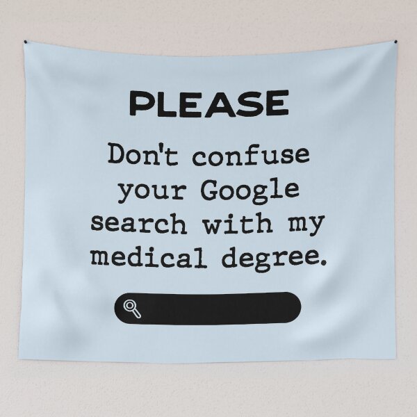 Item preview, Please don´t confuse your Google search with my medical degree designed and sold by Inspire Creativity.