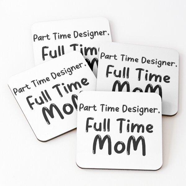 Item preview, Part Time Designer Full Time Mom designed and sold by SerenaBliss.