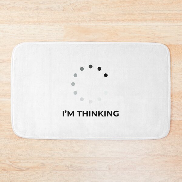 Item preview, Im Thinking, loading humor, funny slogan, funny quote designed and sold by Minimalist Quotes and Sayings.