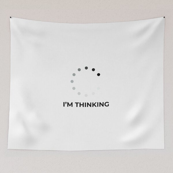 Item preview, Im Thinking, loading humor, funny slogan, funny quote designed and sold by Minimalist Quotes and Sayings.