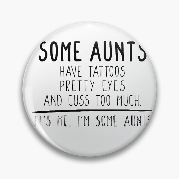 Item preview, Some Aunts Have Tattoos Pretty Eyes And Cuss Too Much It's Me I'm Some Aunts Shirt Shirt, New Aunt Gift, Gift for Sister, Aunt Birthday designed and sold by Noussairox.