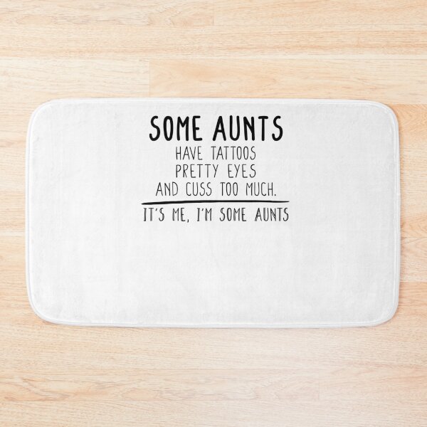 Item preview, Some Aunts Have Tattoos Pretty Eyes And Cuss Too Much It's Me I'm Some Aunts Shirt Shirt, New Aunt Gift, Gift for Sister, Aunt Birthday designed and sold by Noussairox.