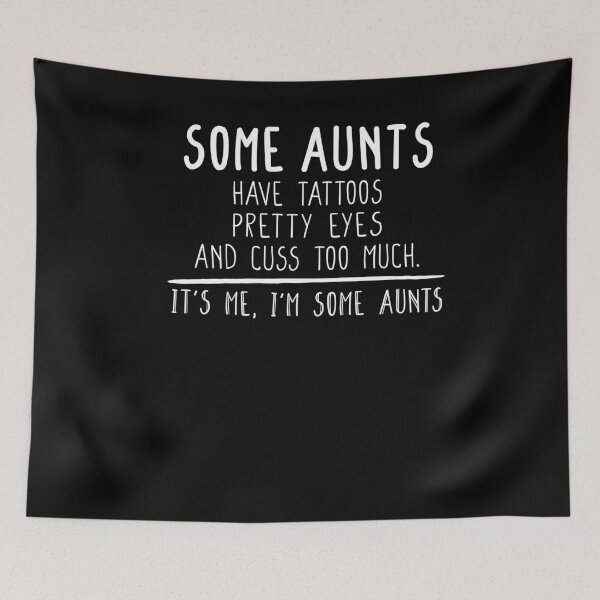 Item preview, Some Aunts Have Tattoos Pretty Eyes And Cuss Too Much It's Me I'm Some Aunts Shirt Shirt, New Aunt Gift, Gift for Sister, Aunt Birthday designed and sold by Noussairox.