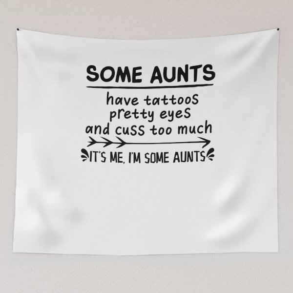 Item preview, Some Aunts Have Tattoos Pretty Eyes And Cuss Too Much It's Me I'm Some Aunts Shirt Shirt, New Aunt Gift, Gift for Sister, Aunt Birthday designed and sold by Noussairox.