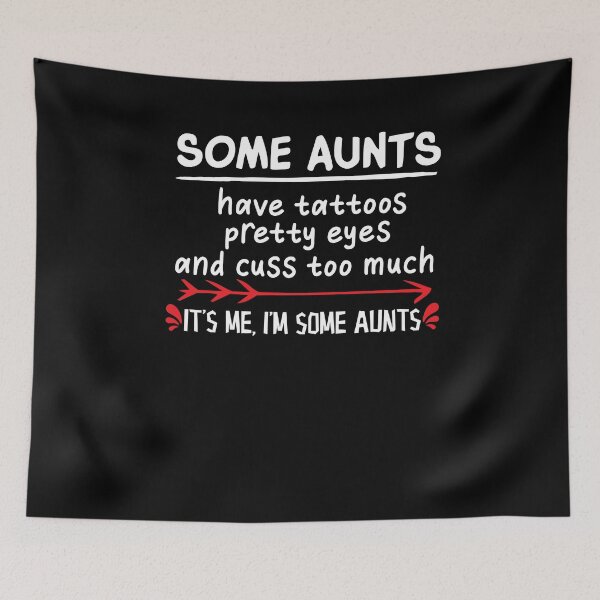 Item preview, Some Aunts Have Tattoos Pretty Eyes And Cuss Too Much It's Me I'm Some Aunts Shirt Shirt, New Aunt Gift, Gift for Sister, Aunt Birthday designed and sold by Noussairox.