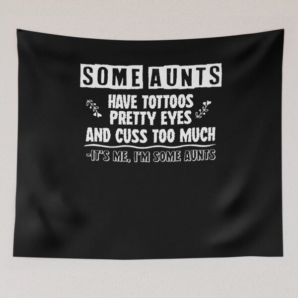 Item preview, Some Aunts Have Tattoos Pretty Eyes And Cuss Too Much It's Me I'm Some Aunts Shirt Shirt, New Aunt Gift, Gift for Sister, Aunt Birthday designed and sold by Noussairox.