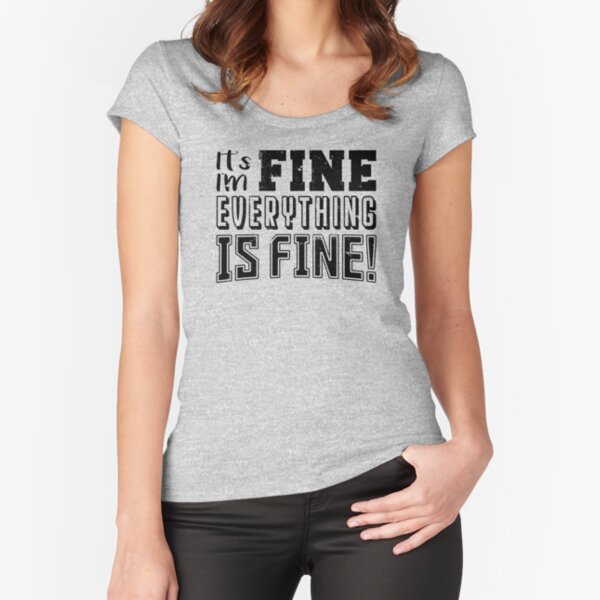 its fine tshirt