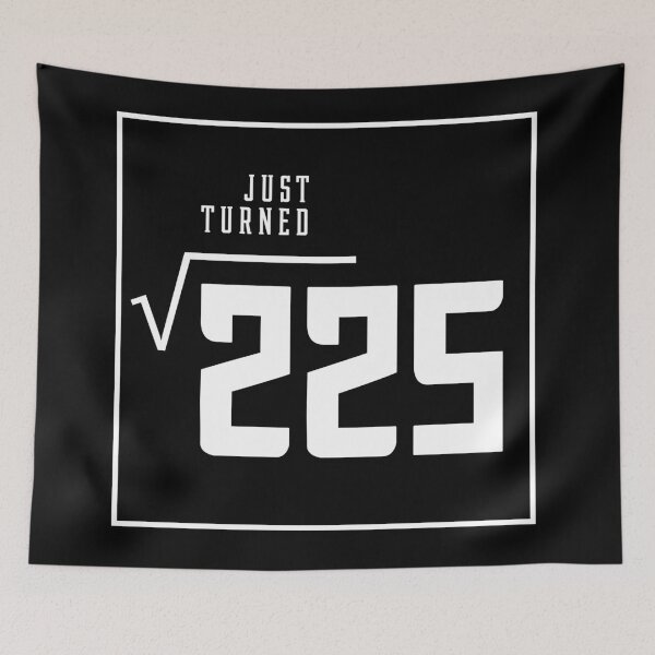 Item preview, Just Turned Square Root of 225 Birthday for 15 Year Old designed and sold by DiogoCalheiros.