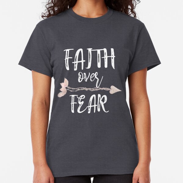 Faith Over Fear Classic T-Shirt