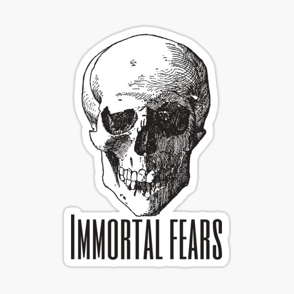 Immortal Fears Sticker