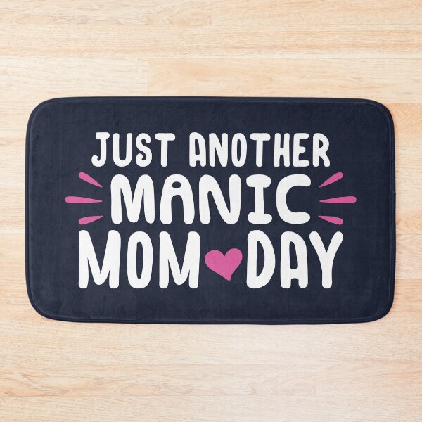Item preview, Just Another Manic Mom Day designed and sold by Maxwell05.