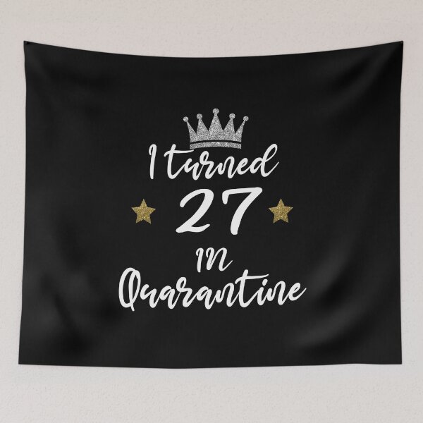Item preview, Quarantine birthday | birthday quarantine I Turned 27 in Quarantine designed and sold by meedTee.