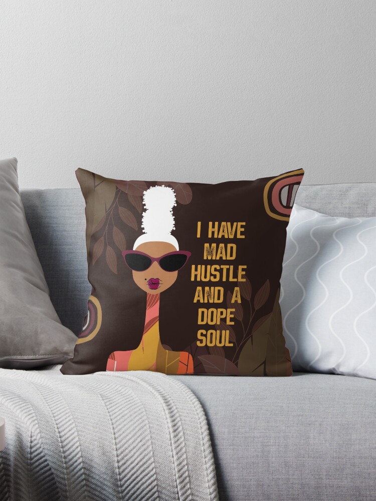 Thumbnail 1 of 4, Pillow, I Have Mad Hustle and a Dope Soul designed and sold by 6256design.