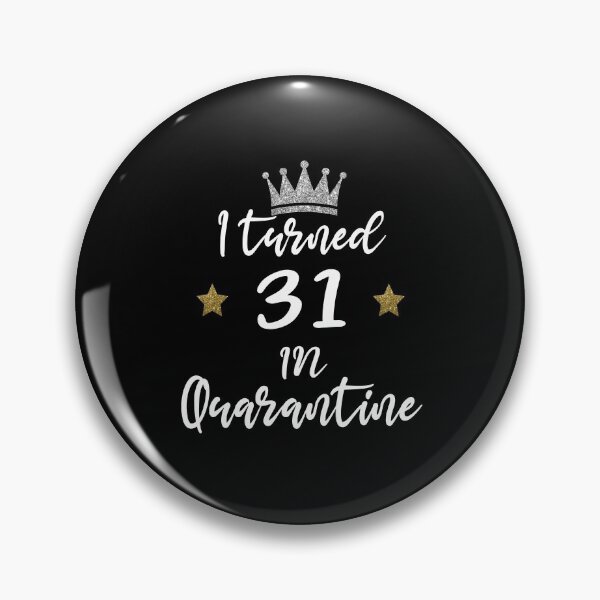 Item preview, Quarantine birthday | birthday quarantine I Turned 31 in Quarantine designed and sold by meedTee.