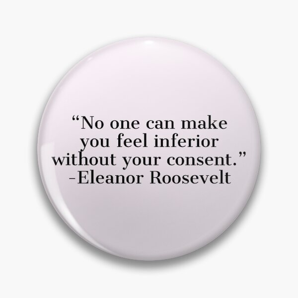 Item preview, Eleanor Roosevelt on Someone Making You Feel Bad designed and sold by Yviemakes.