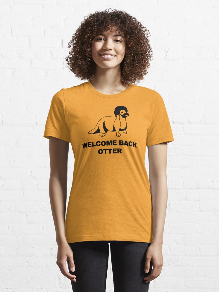 welcome back otter t shirt