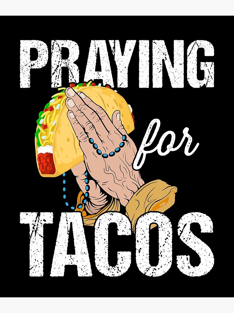 "Praying For Tacos Jesus Cute Praying Hands" Photographic Print for
