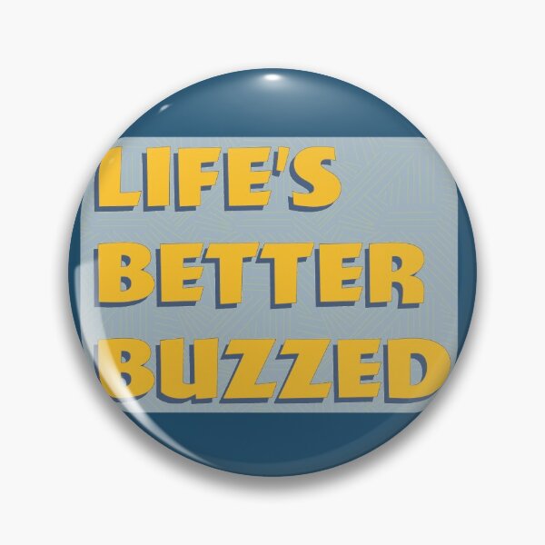 Item preview, Lifes better buzzed designed and sold by Khuaracha.