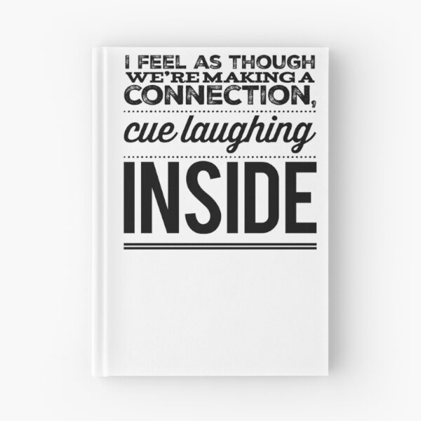 Item preview, I Feel As Though We're Making A Connection, Cue Laughing Inside designed and sold by OfferHeat.