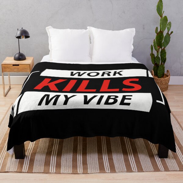Item preview, Work kills my vibe designed and sold by MrTeeTime.