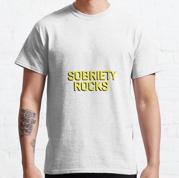 Sobriety Rocks T-Shirts for Sale