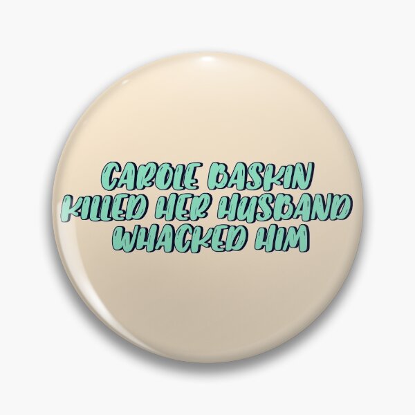 Item preview, carole baskin, killed her husband, whacked him designed and sold by txiga.