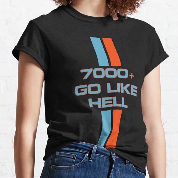 Geh wie die Hölle Classic T-Shirt