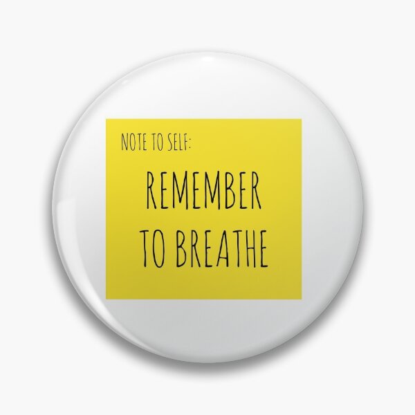 Item preview, NOTE TO SELF: REMEMBER TO BREATHE designed and sold by Rob Price.