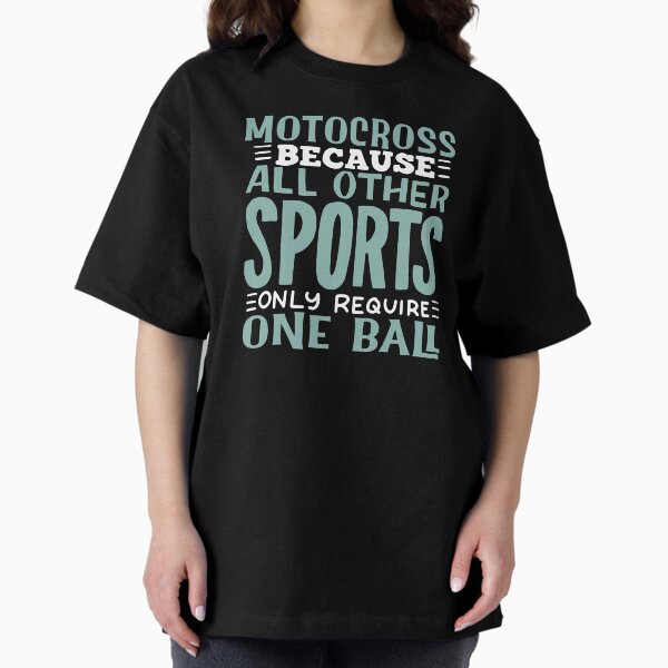 Item preview, Other Sports Only Require One Ball - Motocross  designed and sold by casestees.