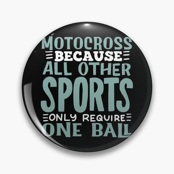 Item preview, Other Sports Only Require One Ball - Motocross  designed and sold by casestees.