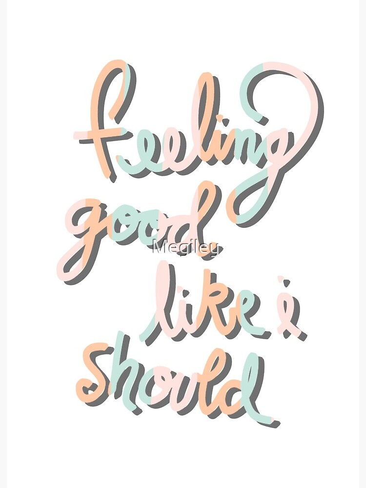 Feeling Good Like I Should Transparent Background Poster/Sticker