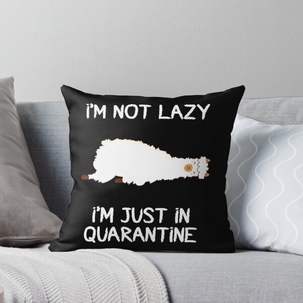 Item preview, I'm Not Lazy I'm Just In Quarantine  designed and sold by Merch By ika.