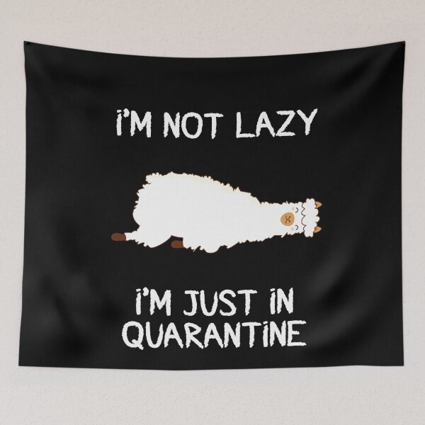 Item preview, I'm Not Lazy I'm Just In Quarantine  designed and sold by Merch By ika.