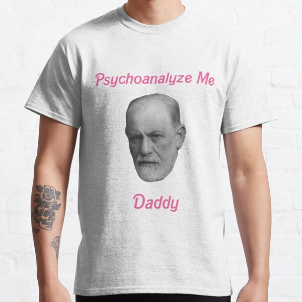 Psychoanalyze Me Daddy Classic T-Shirt