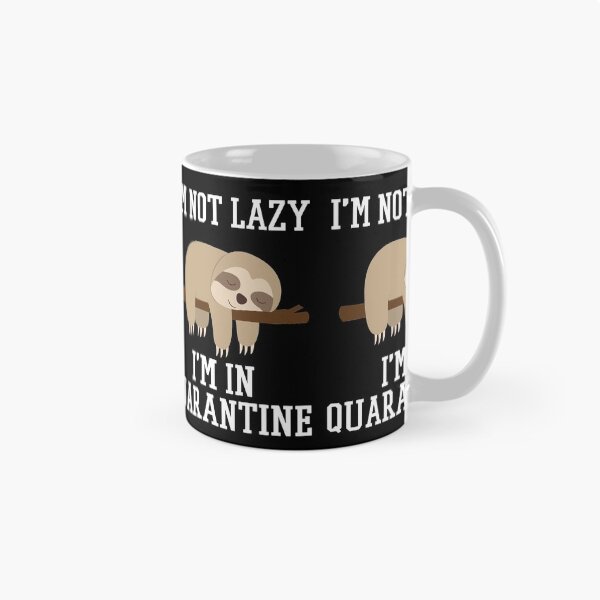 Item preview, I'm Not Lazy I'm Just In Quarantine  designed and sold by Merch By ika.