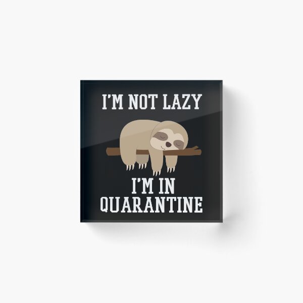 Item preview, I'm Not Lazy I'm Just In Quarantine  designed and sold by Merch By ika.