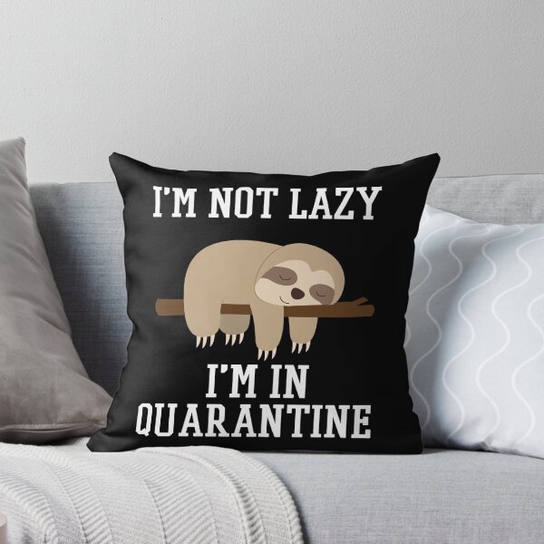 Item preview, I'm Not Lazy I'm Just In Quarantine  designed and sold by Merch By ika.