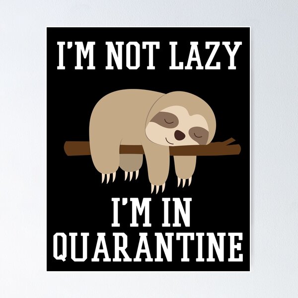 Item preview, I'm Not Lazy I'm Just In Quarantine  designed and sold by Merch By ika.