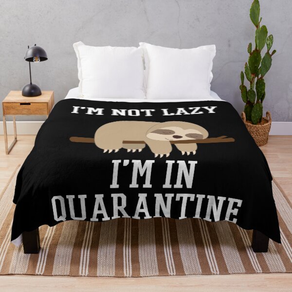 Item preview, I'm Not Lazy I'm Just In Quarantine  designed and sold by Merch By ika.
