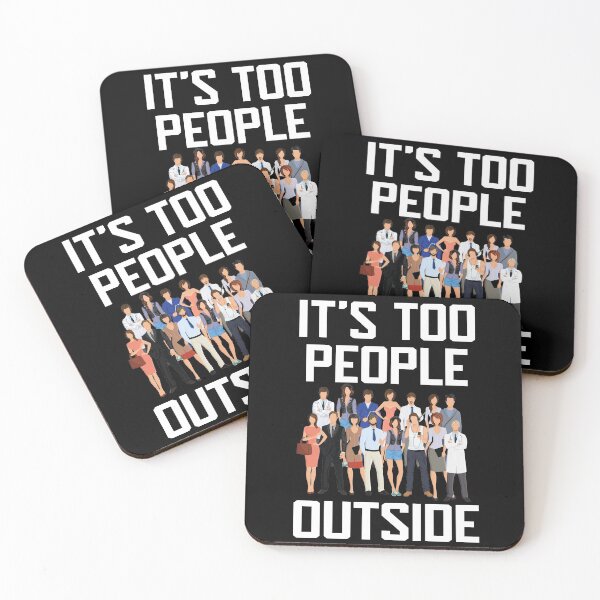 Item preview, It's Too People Outside designed and sold by Merch By ika.