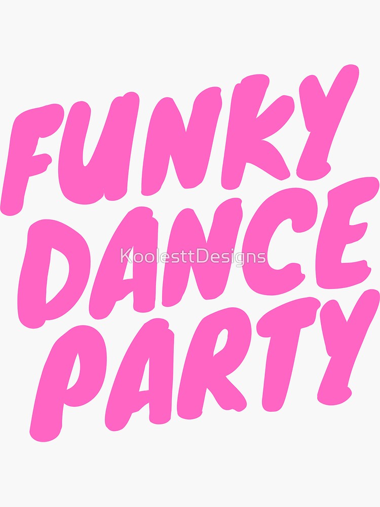 "Funky Dance Party" Sticker for Sale by GodsHome Redbubble