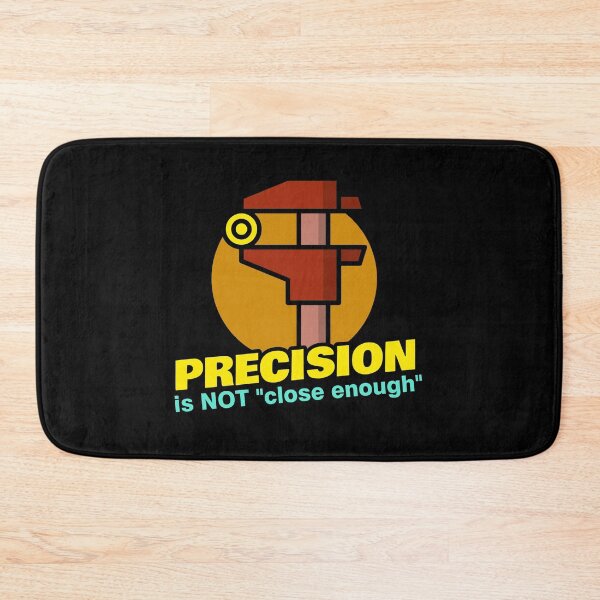 Item preview, Precision is NOT "close enough" designed and sold by FinalCut55.