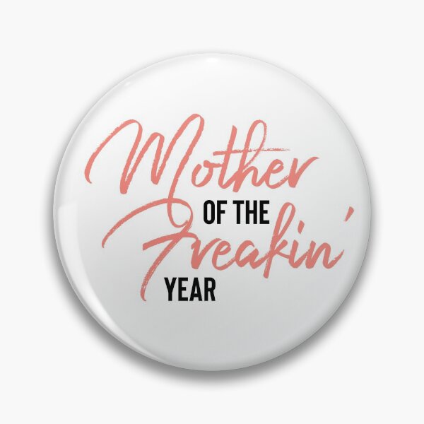 Item preview, Mother Of The Freakin’ Year designed and sold by Ouaday.