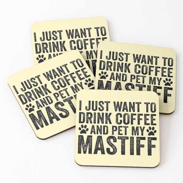 Item preview, I Just Want To Drink Coffee And Pet My Mastiff designed and sold by kamrankhan.