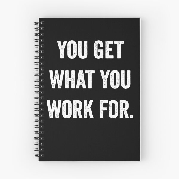Item preview, You get what you work for motivational inspirational designed and sold by snowry.