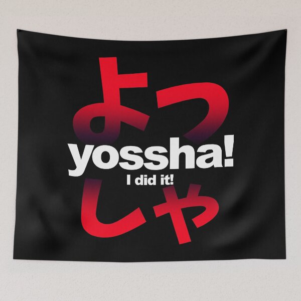 Item preview, YOSSHA! | I Did It! - Anime / Japan Slang Fighting Word! designed and sold by nihontees.